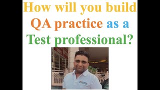 How To Build A Successful Qa Practice As A Test Professional [upl. by Fennelly133]