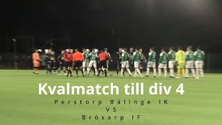 Kval till division 4  Perstorp Bälinge IK vs Brösarp IF [upl. by Alyce]