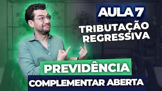 Aula 7  PREVIDÊNCIA COMPLEMENTAR ABERTA Tributação Regressiva CPA10 CPA20 CEA CFP® [upl. by Merry610]