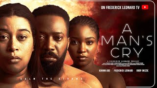 A MANS CRY  FREDERICK LEONARD ADUNNI ADE  RUBY OKEZIE Latest Full Nigerian Movie 2024 trending [upl. by Townshend334]