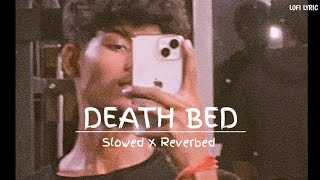 Death Bed Slowed X Reverbed  LOFI LYRIC  lofisong [upl. by Ardnaxila288]