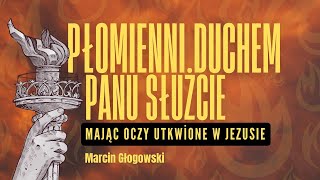 ŚDJ MARCIN GŁOGOWSKI  PŁOMIENNIDUCHEM PANA SŁUŻCIE MAJĄC OCZY UTKWIONE W JEZUSIE  01092024 [upl. by Launcelot]