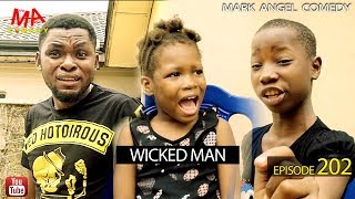 WICKED MAN Mark Angel Comedy Episode 202 [upl. by Benito499]