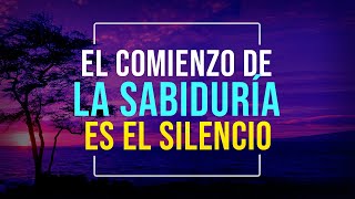 LA SABIDURÍA DEL SILENCIO  POR QUÉ EL SILENCIO ES TAN PODEROSO  EL PODER DEL SILENCIO [upl. by Yelyah]