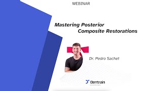 Mastering Posterior Composite Restorations  Webinar [upl. by Pryor]