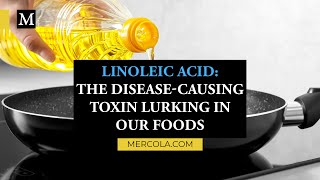 Linoleic Acid The DiseaseCausing Toxin Lurking in Our Foods [upl. by Haneehs]