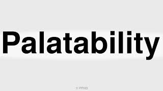 How to Correctly Pronounce Palatability In English [upl. by Nakah]