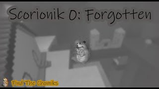 How to get Scorionik 0 Forgotten  Find The Chomik [upl. by Anear]