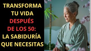 Renueva Tu Vida a los 50 SABIDURÍA BUDISTA PAZ INTERIOR CAMBIO RADICAL y OPORTUNIDADESquot [upl. by Elyac]