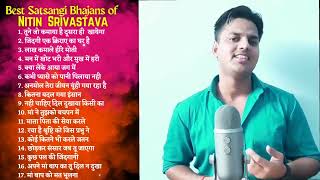 नॉन स्टॉप सत्संगी भजन  नितिन श्रीवास्तव  Best Satsangi Bhajans of Nitin Srivastava [upl. by Dittman]