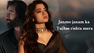 Janmo Janam LYRICS Ranbir Kapoor Rashmika Mandanna  Yasser D  Janmo Janam Ka Tujhse Rishta Mera [upl. by Nyliuqcaj]