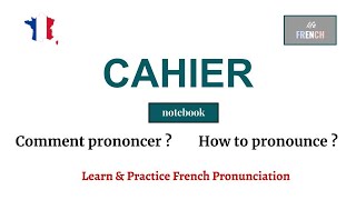 🇫🇷 How to Pronounce CAHIER in French Learn French PRONUNCIATION Comment Prononcer en français [upl. by Lyrpa]