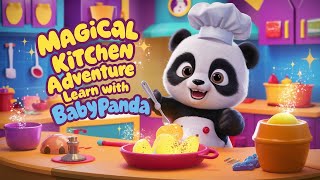 Magical Kitchen Adventure  Learn with Baby Panda [upl. by Sibelle]