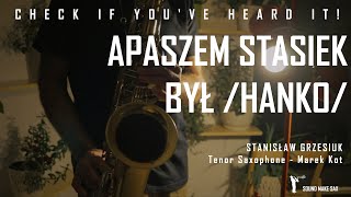 APASZEM STASIEK BYŁ HANKO Stanisław Grzesiuk Tenor Saxophone [upl. by Hamilton]