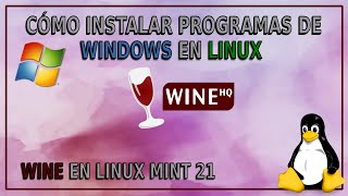 Cómo Instalar Programas de Windows en Linux  Wine  Mint 21 [upl. by Caria]