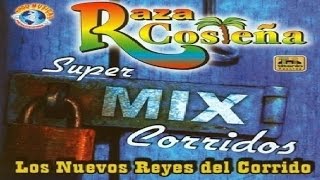 Raza Costeña  Super Mix De Corridos [upl. by Akinimod687]