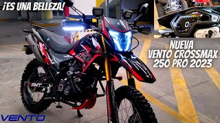 Nueva Vento Crossmax 250 Pro 2023😱  Todo lo que necesitas Saber💯  Nuevo Tablero🔥 [upl. by Jedd411]