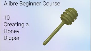 Revolving a Honey Dipper  Alibre Beginner Course 10 [upl. by Oiruam]