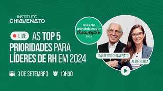 As Top 5 Prioridades para Líderes de RH em 2024  Chiavenato e Aline Sousa [upl. by Ynaffital874]