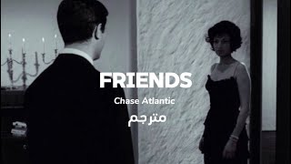 FriendsChase Atlantic مترجم [upl. by Mccallum46]