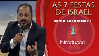 As 7 Festas de Israel Introdução [upl. by Ecadnarb]