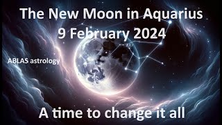 The New Moon in Aquarius on 9 February 2024 A moment to choose if you wantneed to change it all [upl. by Ver]