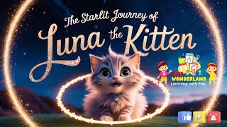 🌟🐾 The Starlit Journey of Luna the Kitten Video 🌙✨  Kids Wonderland Zone 🌸🌟 [upl. by Valsimot822]