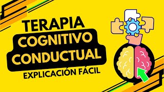 ¿En Que CONSISTE La TERAPIA COGNITIVO CONDUCTUAL 🧠 BIEN EXPLICADO ✅ [upl. by Mckale]