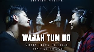 Wajah Tum Ho  Zubin Sinha  Ft Giri G [upl. by Ursala591]