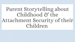 Bowlby on parental storytelling amp attachment security [upl. by Reinhardt]