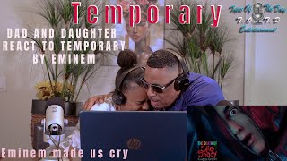 DAD AND DAUGHTER REACT Eminem Temporary ft Skyler Grey TOTD REACTS [upl. by Mettah]