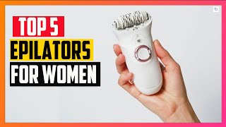 5 Best Epilator for Women 2022  for Facial amp Full Body Hair Removal [upl. by Knepper]