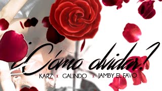 TeamFavo Presenta Jamby El Favo X Galindo Ft Karz  ¿Cómo Olvidar [upl. by Gladi]