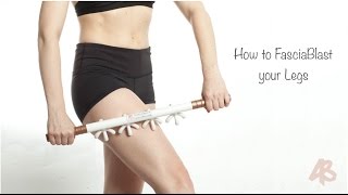 How to Use the FasciaBlaster® on your legs Ashley Black [upl. by Eimmak151]