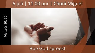 Hoe God spreekt  Choni Miguel  06072024 [upl. by Langley]