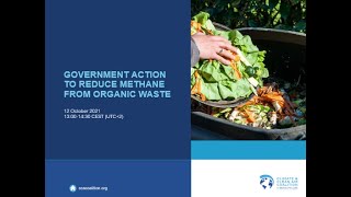 Government Action to Reduce Methane from Organic Waste webinar [upl. by Sidnac]