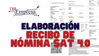 Como elaborar un recibo de nómina SAT versión 40 Paso a Paso [upl. by Heim]