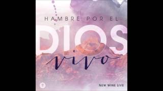 New Wine 2016 Cd Completo Hambre por el Dios vivo [upl. by Maggio625]