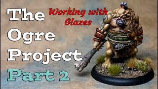 Complete Miniature Painting Guide Ogre Project Part 2  Glazes [upl. by Crisey]