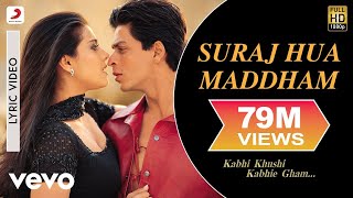 Suraj Hua Maddham Lyric Video  K3GShah Rukh Khan Kajol Sonu Nigam Alka Yagnik [upl. by Rebmyt]