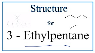 How Write the Structure for 3Ethylpentane [upl. by Nyrhtakyram]