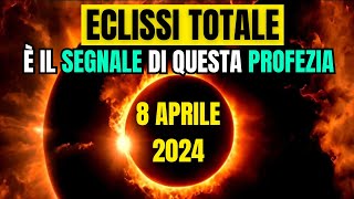 ECLISSI Solare La PROFEZIA della Bibbia dell8 Aprile 2024 Rimane POCO TEMPO [upl. by Etterraj]