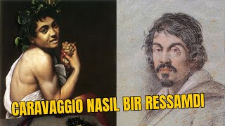 CARAVAGGIO NASIL BİR RESSAMDI  Nasıl bir ressamdı 8Bölüm sanattarihi [upl. by London]