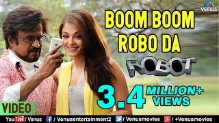 Boom Boom Robo Da  Rajinikanth amp Aishwarya Rai  Robot  Ishtar Regional [upl. by Nwahsar350]