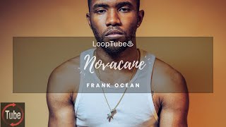 Novacane  Frank Ocean ♨️ 1HR Loop [upl. by Akerue]