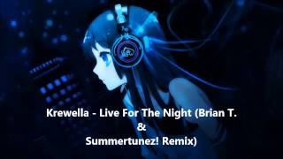 Krewella  Live For The Night Brian T amp Summertunez Remix HD [upl. by Suirtimid]