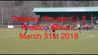 Peebles Rovers 2  2 Preston Athletic March 31st 2018 [upl. by Viridissa672]