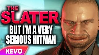 The Slater but Im a very serious hitman [upl. by Kacy]