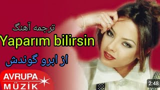 ترجمه آهنگ ترکی استانبولیYaparim bilirsin از ابرو گوندش [upl. by Varin]