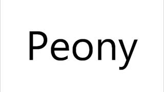 How to Pronounce Peony [upl. by Homovec]